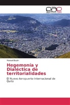 Manuel Bayón - Hegemonía y Dialéctica de territorialidades