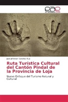 Juan Jefferson Sanchez Ruiz - Ruta Turística Cultural del Cantón Pindal de la Provincia de Loja
