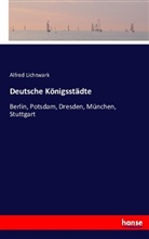 Alfred Lichtwark - Deutsche Königsstädte