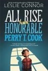 Leslie Connor, Connor Leslie - All Rise for the Honorable Perry T. Cook