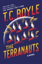 T. C. Boyle - The Terranauts