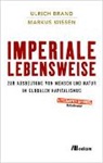 Ulric Brand, Ulrich Brand, Markus Wissen - Imperiale Lebensweise