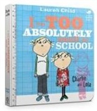 Lauren Child - Charlie and Lola: I Am Too Absolutely Small For School