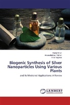 Amanullakha Pathan, Amanullakhan Pathan, RAHU SHAH, RAHUL SHAH, Hiral Vaghela - Biogenic Synthesis of Silver Nanoparticles Using Various Plants