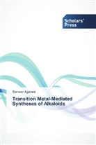 Sameer Agarwal - Transition Metal-Mediated Syntheses of Alkaloids