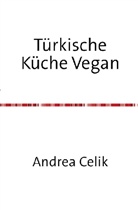 Andrea Celik - Vegane Brotaufstriche mit exotischen Rezepten