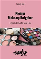 Sandy Jud - Kleiner Make-up Ratgeber