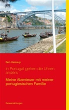 Ben Keissup - In Portugal gehen die Uhren anders