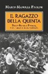 Marco M. Paolini - Il ragazzo della quinta. Dalla Breda a Fossoli, vita e morte di un gappista