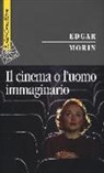 Edgar Morin - Il cinema o l'uomo immaginario. Saggio di antropologia sociologica