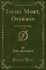 John Saunders - Israel Mort, Overman, Vol. 1 of 3