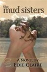 Edie Claire - The Mud Sisters