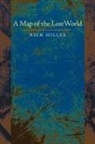 Rick Hilles - A Map of the Lost World