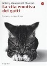 Jeffrey M. Masson - La vita emotiva dei gatti. Un viaggio nel cuore del felino