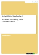 Günay Edgü, Michae Müller, Michael Müller, Max Reinhardt - Notarielle Abwicklung eines Grundstückskaufs