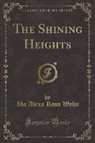 Ida Alexa Ross Wylie - The Shining Heights (Classic Reprint)
