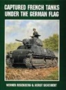 Werner Regenberg, Horst Scheibert - Captured French Tanks Under the German Flag