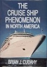 Brian J. Cudahy, Brian J. Cudahy - The Cruise Ship Phenomenon in North America