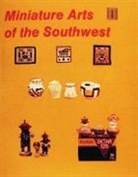 Nancy Schiffer, Nancy Schiffer, Nancy N. Schiffer - Miniature Arts of the Southwest
