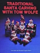 Tom Wolfe, Tom Wolfe - Traditional Santa Carving with Tom Wolfe