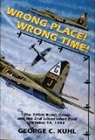 George Kuhl, George C Kuhl, George C. Kuhl - Wrong Place, Wrong Time