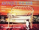 Bob Meschi, Editors, Schiffer Publishing Ltd., Bob Meschi, Ltd. Publishing, Ltd. Schiffer Publishing... - Antique Wicker