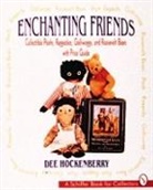 Dee Hockenberry - Enchanting Friends: Collectible Poohs, Raggedies, Golliwoggs, & Roosevelt Bears