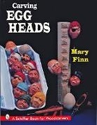 Mary Finn - Carving Egg Heads