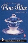 Jeffrey B. Snyder, Jeffrey B Snyder, Jeffrey B. Snyder - A Pocket Guide to Flow Blue