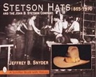 Jeffrey Snyder, Jeffrey B. Snyder - Stetson Hats & the John B. Stetson Company
