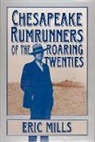Eric Mills, Eric Mills - Chesapeake Rumrunners of the Roaring Twenties