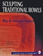 Rip Mann, Rip and Tammi Mann, Tammi Mann - Sculpting Traditional Bowls