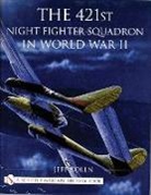 Jeff Kolln - The 421st Night Fighter Squadron in World War II