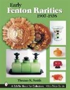 Ken Blomquist, Wendy Mullen, Thomas K Smith, Thomas K. Smith, Thomas K. Smith, Doris Yeske - Early Fenton Rarities