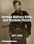 Hans Dieter Gotz, Hans-Dieter Gotz - German Military Rifles & Machine Pistols 1871-1945