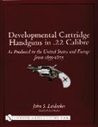 John S. Laidacker, John S Laidacker, John S. Laidacker - Developmental Cartridge Handguns in .22 Calibre