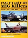 Donald J. McCarthy, Donald J McCarthy, Donald J. McCarthy - USAF F-4 and F-105 MIG Killers of the Vietnam War