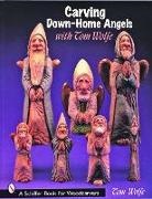 Tom Wolfe, Tom Wolfe - Carving Down-Home Angels With Tom Wolfe