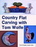 Tom Wolfe - Country Flat Carving with Tom Wolfe