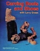 Larry Green - Carving Boots and Shoes with Larry Green
