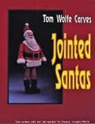 Tom Wolfe - Tom Wolfe Carves Jointed Santas