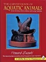 Howard Suzuki, Howard K. Suzuki - The Carver’s Book of Aquatic Animals