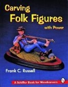 Frank Russell, Frank C. Russell - Carving Folk Figures with Power