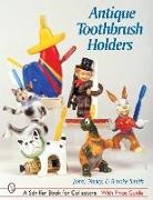 John Nancy &amp; Brooke Smith, John Smith, Smith, Brooke Smith, John Smith, Nancy Smith - Antique Toothbrush Holders