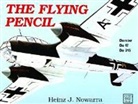 Heinz J. Nowarra, Heinz Nowarra, Heinz J Nowarra, Heinz J. Nowarra - The Flying Pencil