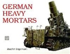 Joachim Engelmann - German Heavy Mortars