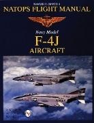 Schiffer Publishing Ltd., Ltd. Publishing, Schiffer Publishing Ltd, Schiffer Publishing Ltd, Schiffer Publishing Ltd. - NATOPS Flight Manual F-4J