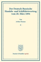 Arthur Human - Der Deutsch-Russische Handels- und Schiffahrtsvertrag vom 20. März 1894.
