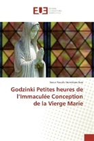 Soeur Pascale-Dominique Nau - Godzinki Petites heures de l'Immaculée Conception de la Vierge Marie
