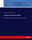 Iva Lermolieff, Ivan Lermolieff, Johannes Schwarze - Die Werke italienischer Meister